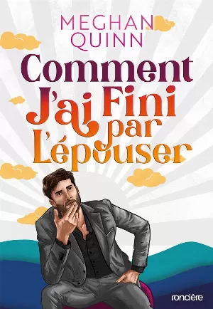 Meghan Quinn – Almond Bay, Tome 2 : Comment j'ai fini par l'épouser